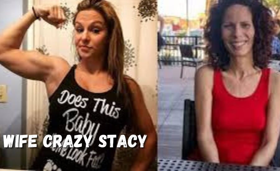 wife crazy stacy