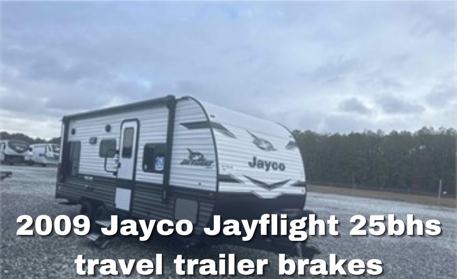 2009 jayco jayflight 25bhs travel trailer brakes