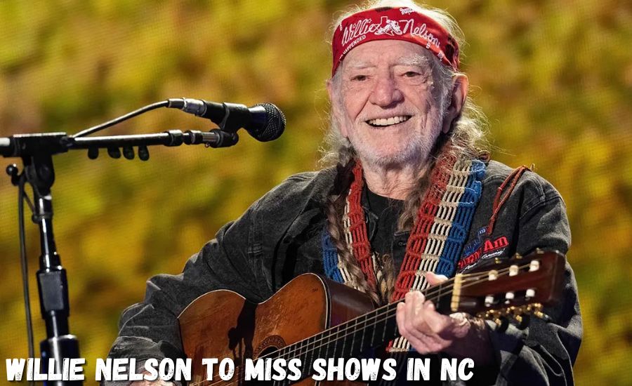 Willie Nelson to Miss Shows in NC