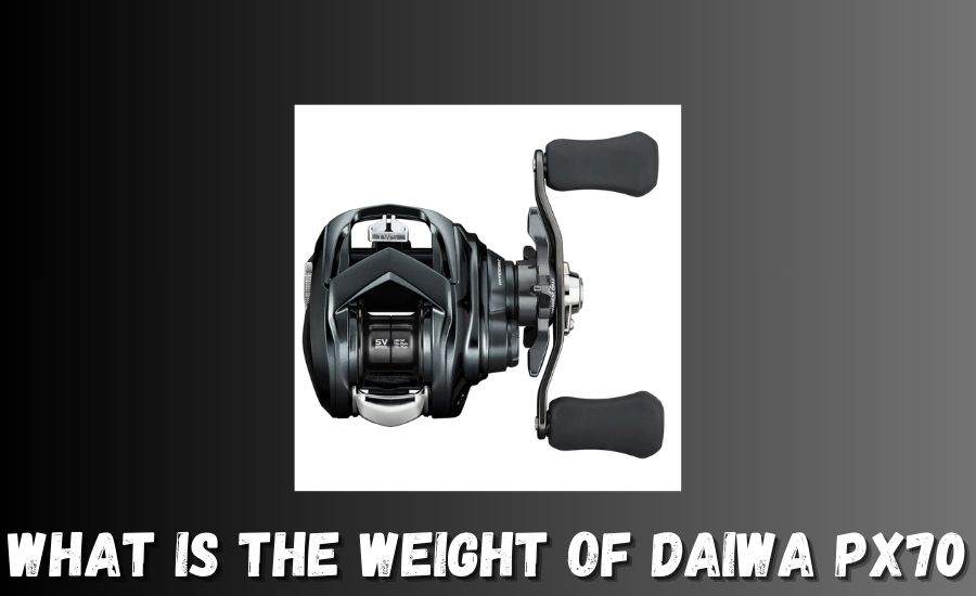 what is the weight of daiwa px70