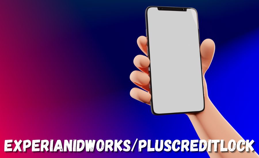 experianidworks/pluscreditlock